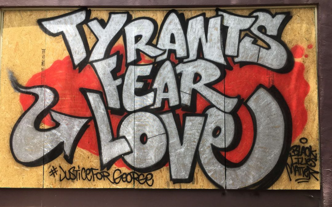 Tyrants Fear Love