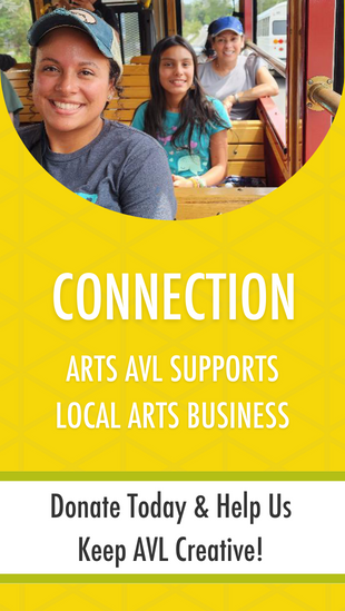 Connection: ArtsAVL Supports Local Arts Business. Donate Today!