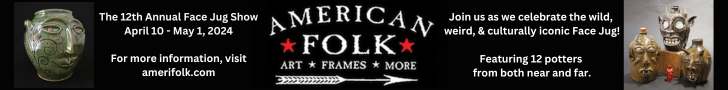 American Folk Art & Framing: 12th Annual Face Jug Show